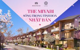 SỐNG TRONG TINH HOA NHẬT BẢN NHƯ CƯ DÂN THE MIYABI – VINHOMES ROYAL ISLAND VŨ YÊN HẢI PHÒNG